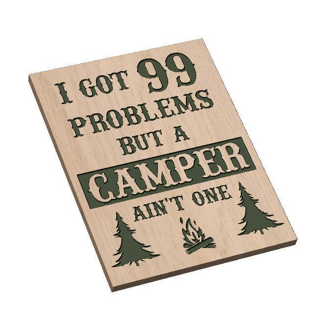 I Got 99 Problems but a Camper Ain't One