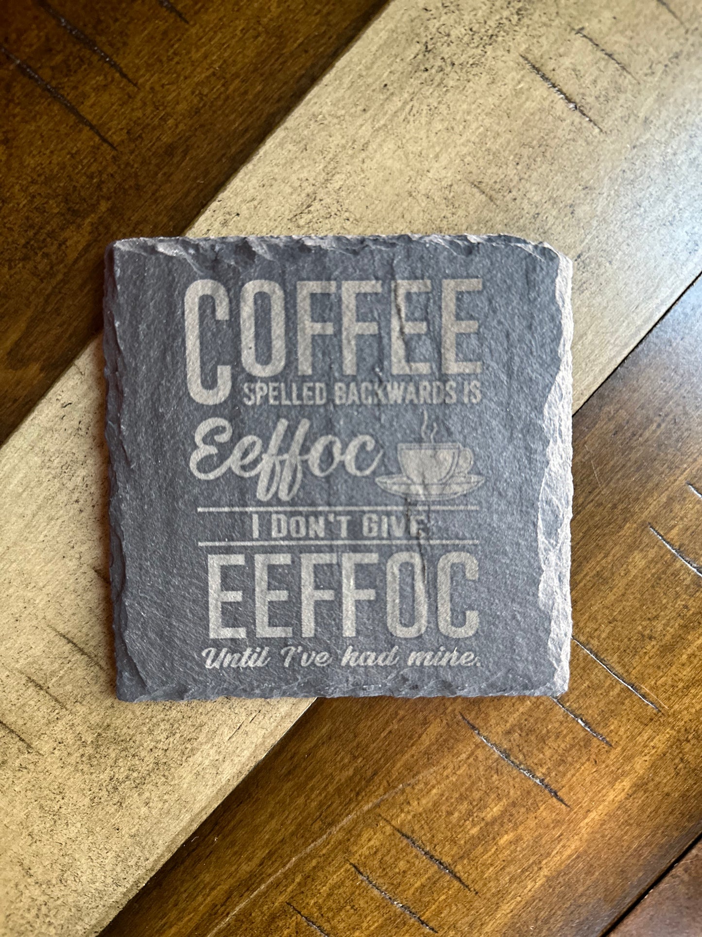 COFFEE Spelled Backwards is EEFFOC - Slate Coaster - Individual